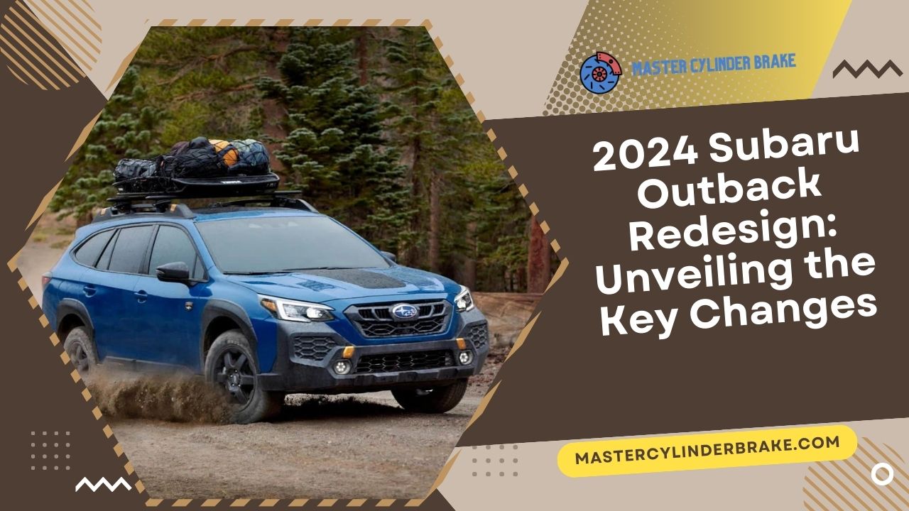 2024 Subaru Outback Redesign Unveiling The Key Changes