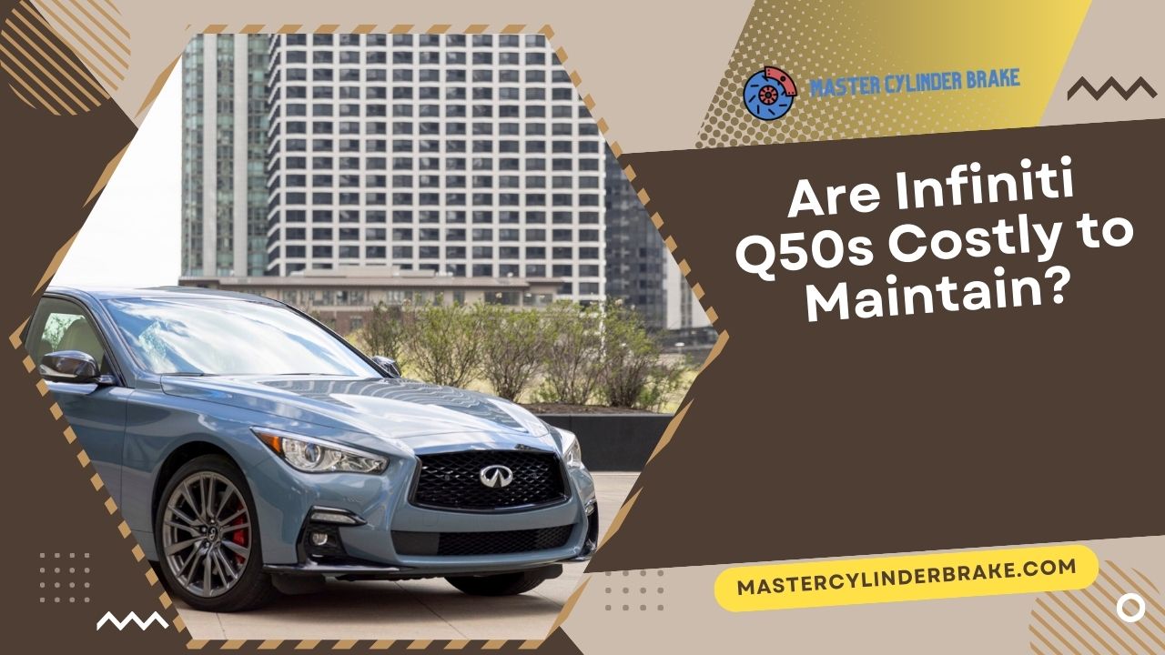 Are Infiniti Q50s Costly to Maintain