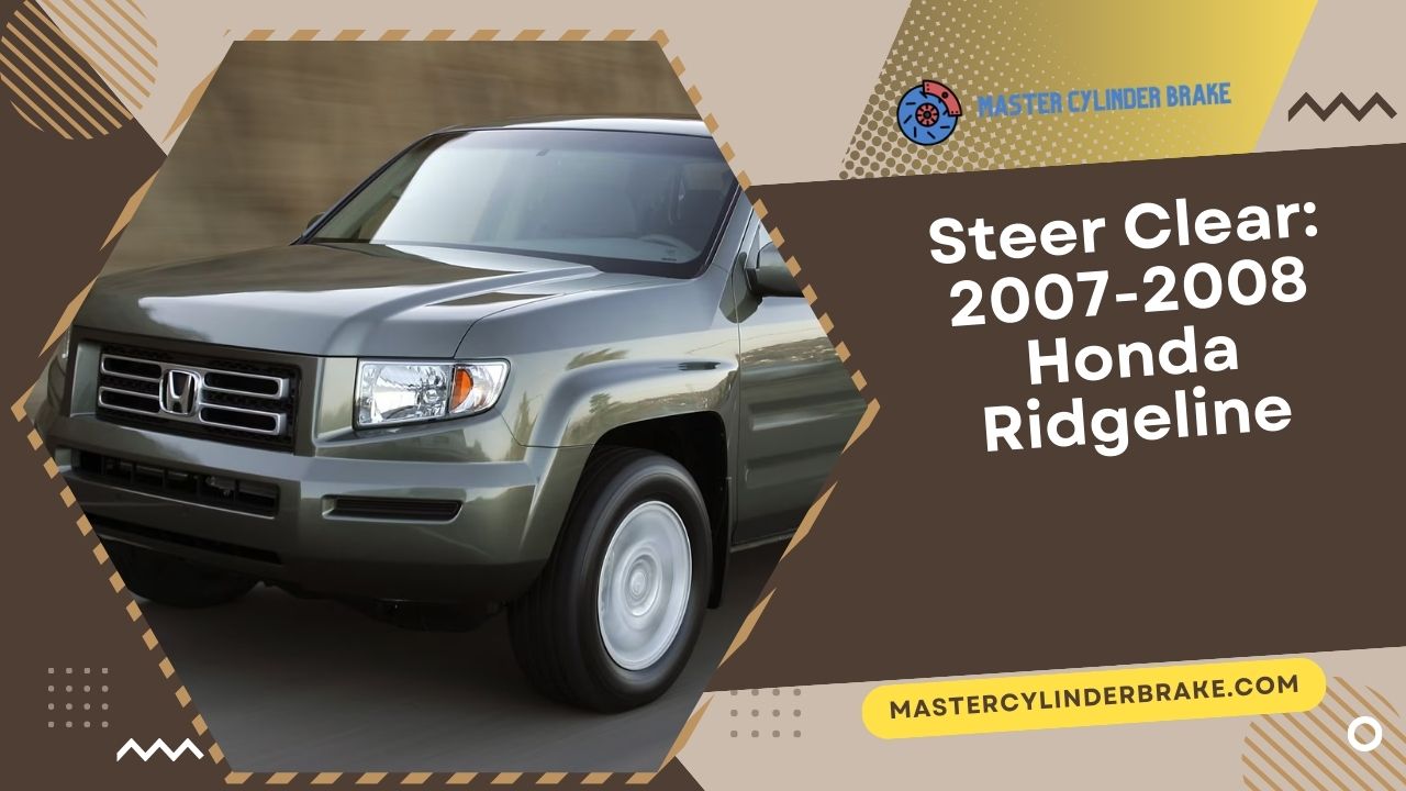 Steer Clear 2007-2008 Honda Ridgeline