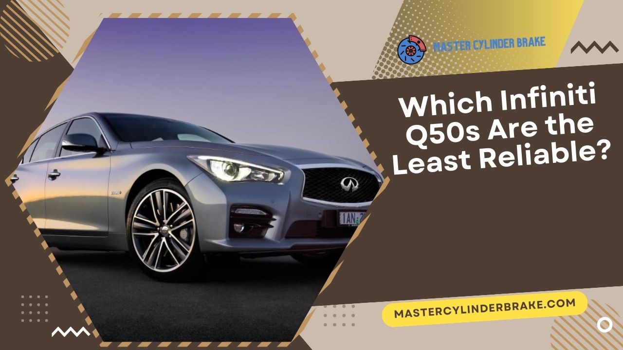 Which Infiniti Q50s Are the Least Reliable